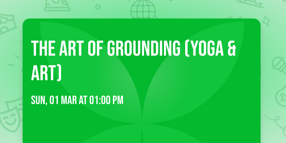 The Art of Grounding (Yoga & Art)