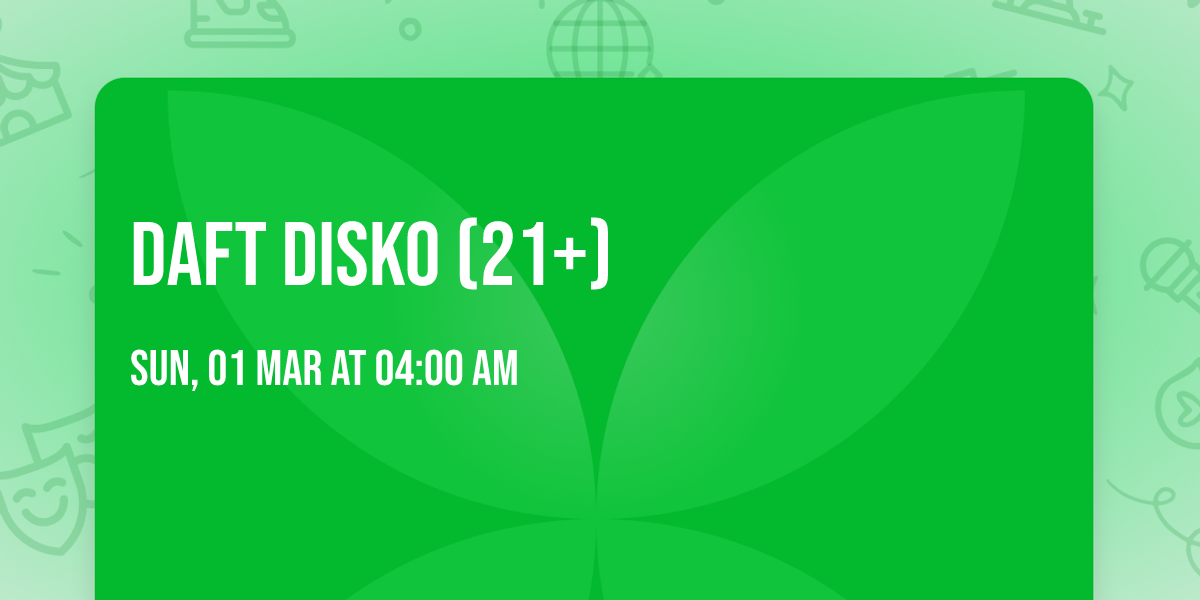 Daft Disko (21+)