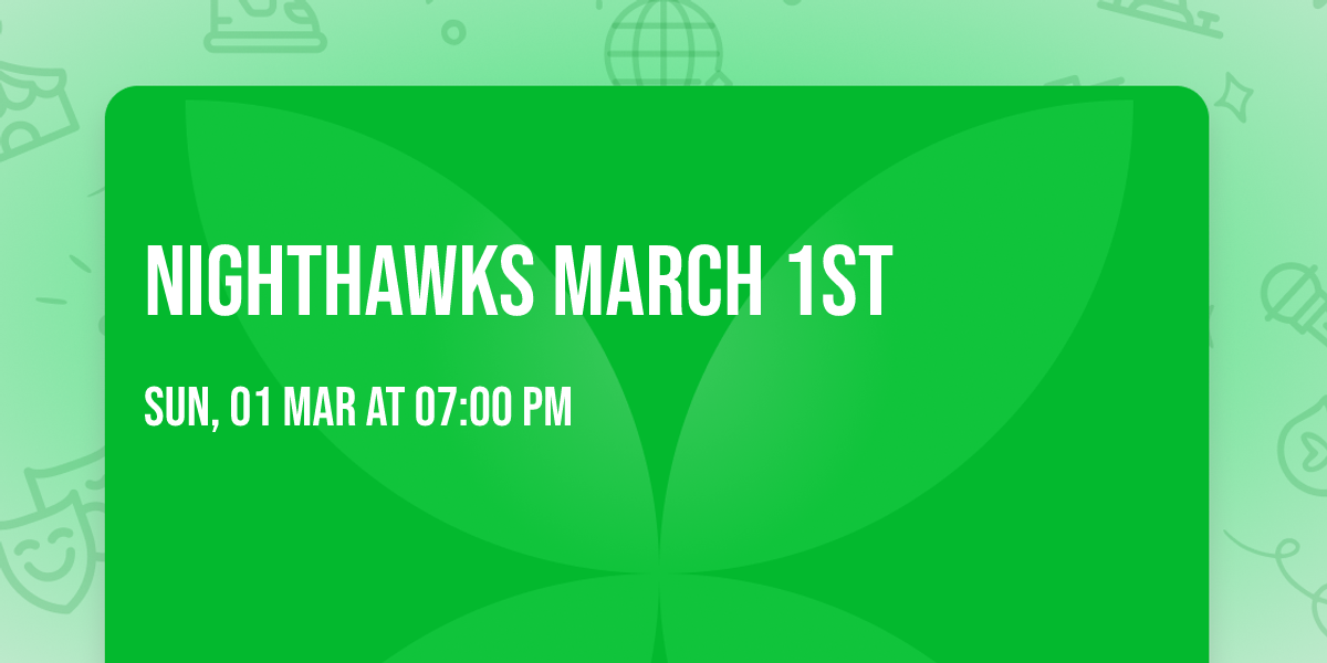 Nighthawks March 1st