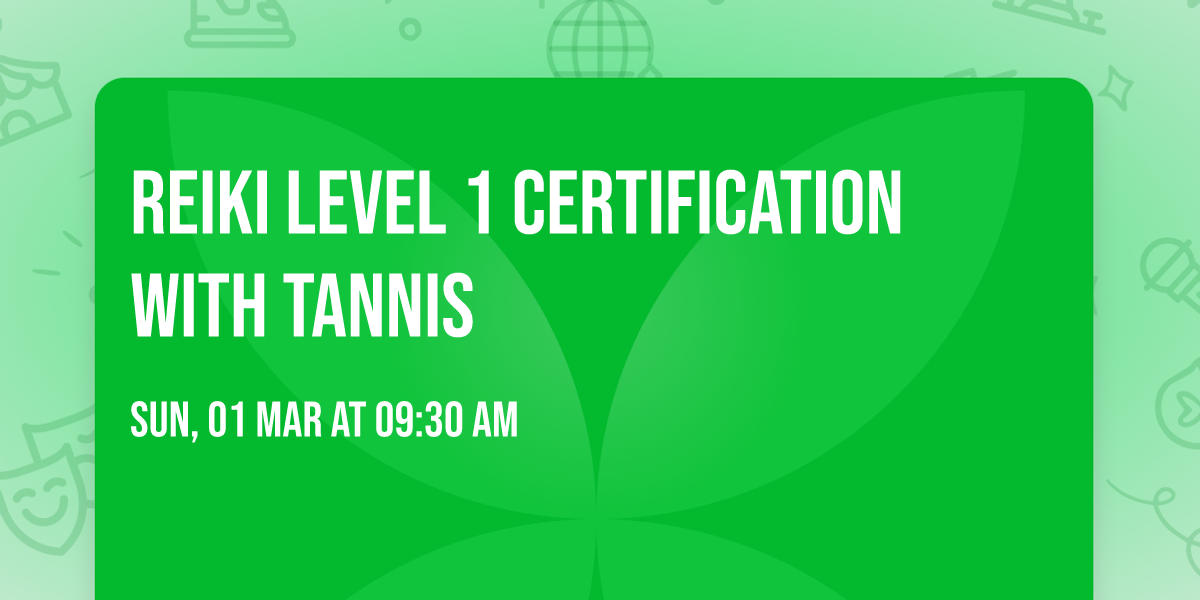 Reiki Level 1 Certification with Tannis