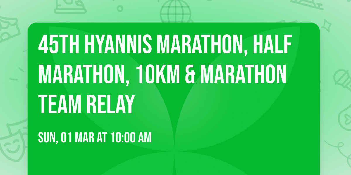 45th Hyannis Marathon, Half Marathon, 10Km & Marathon Team Relay 