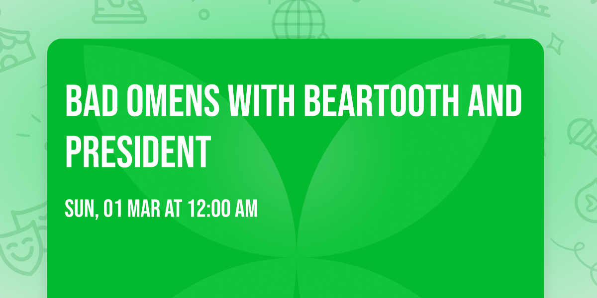 Bad Omens with Beartooth and PRESIDENT