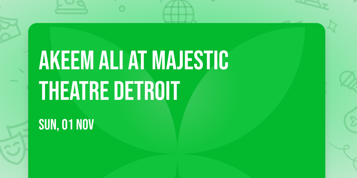 Akeem Ali at Majestic Theatre Detroit