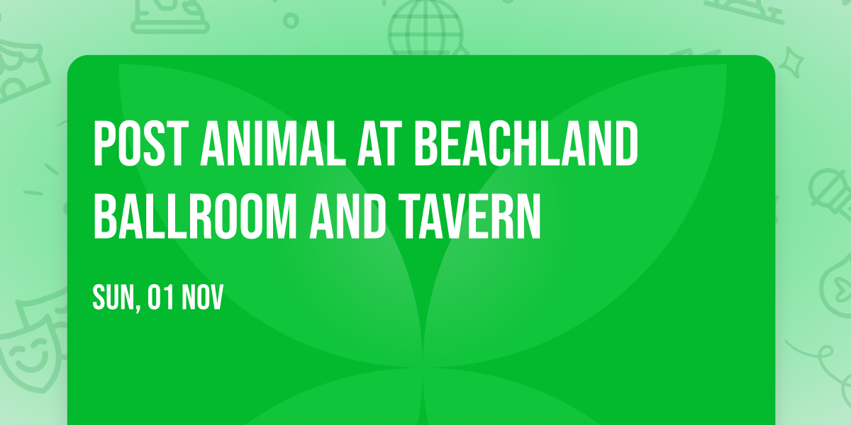Post Animal at Beachland Ballroom and Tavern