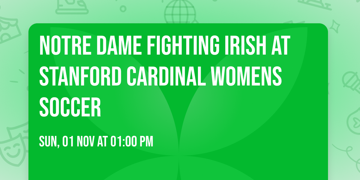 Notre Dame Fighting Irish at Stanford Cardinal Womens Soccer