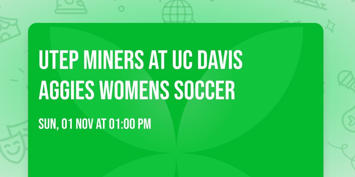 UTEP Miners at UC Davis Aggies Womens Soccer