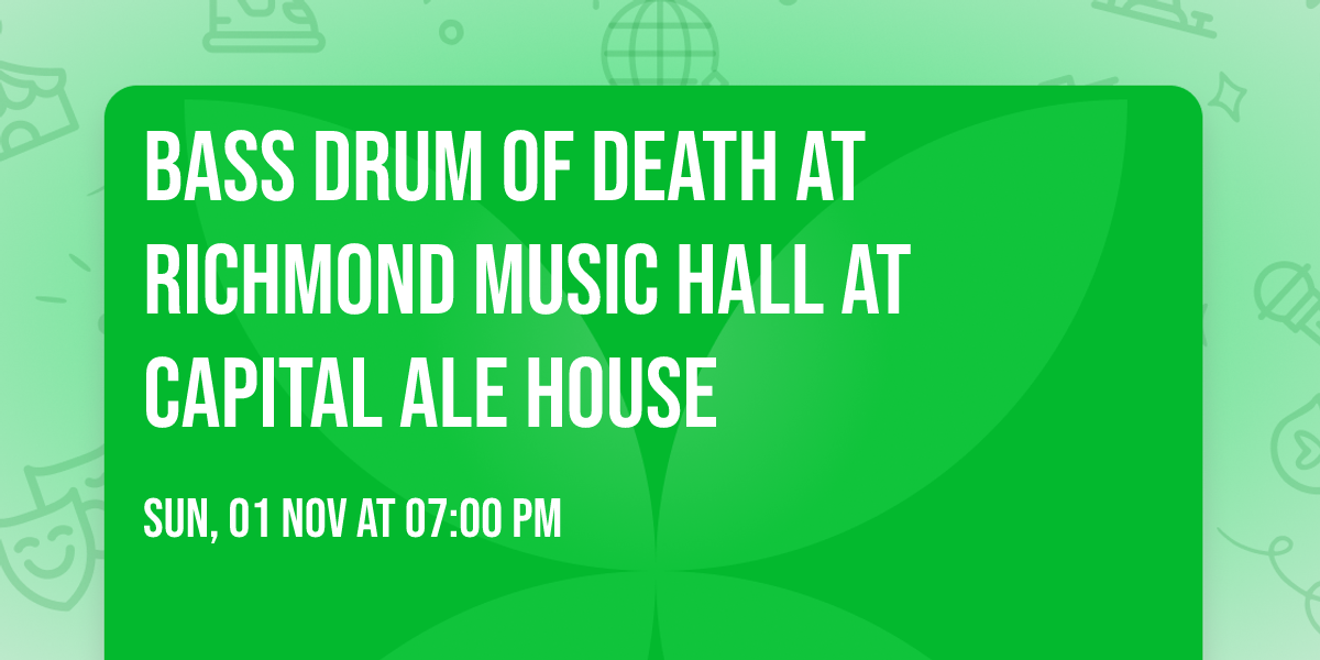 Bass Drum of Death at Richmond Music Hall at Capital Ale House