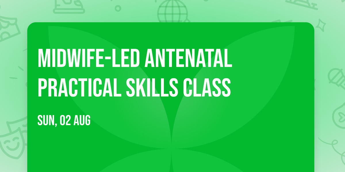 Midwife-led Antenatal Practical Skills Class