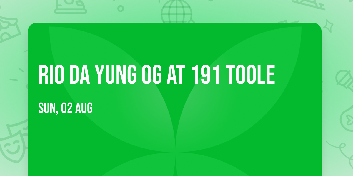 Rio Da Yung OG at 191 Toole