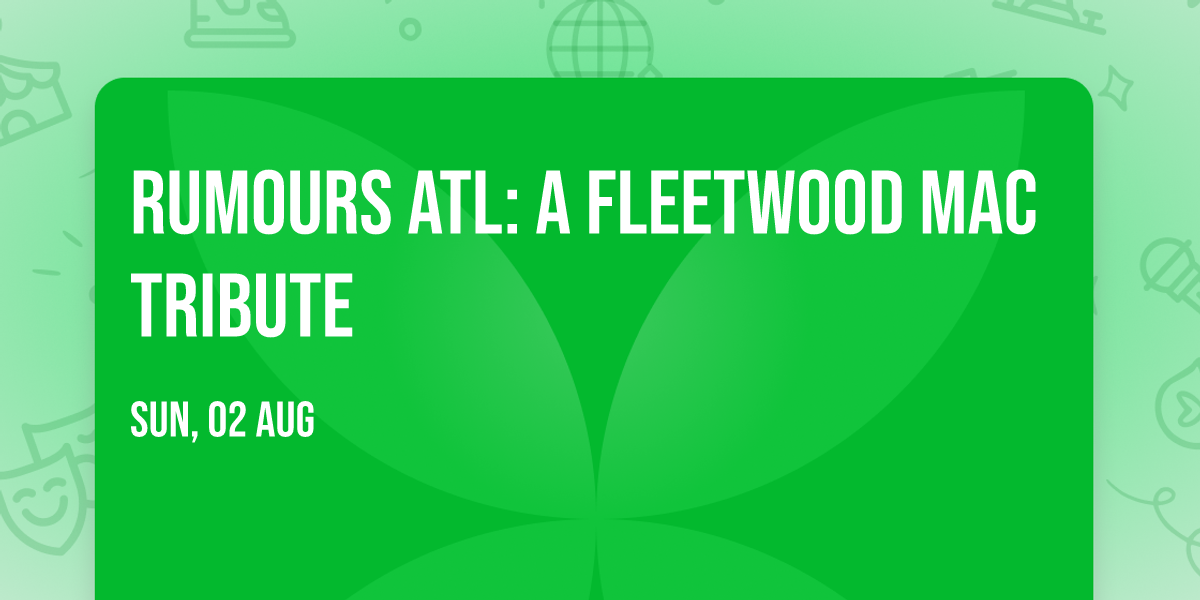 Rumours ATL: A Fleetwood Mac Tribute