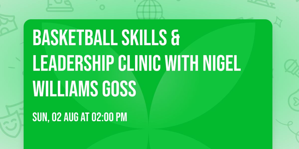 Basketball Skills & Leadership Clinic with Nigel Williams Goss