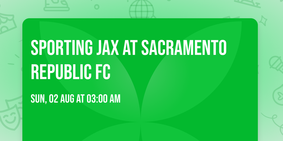 Sporting Jax at Sacramento Republic FC