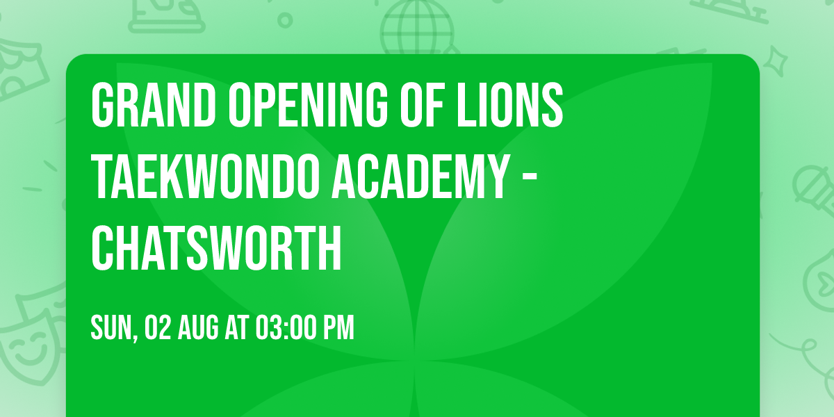 GRAND Opening of Lions TaeKwonDo Academy - Chatsworth