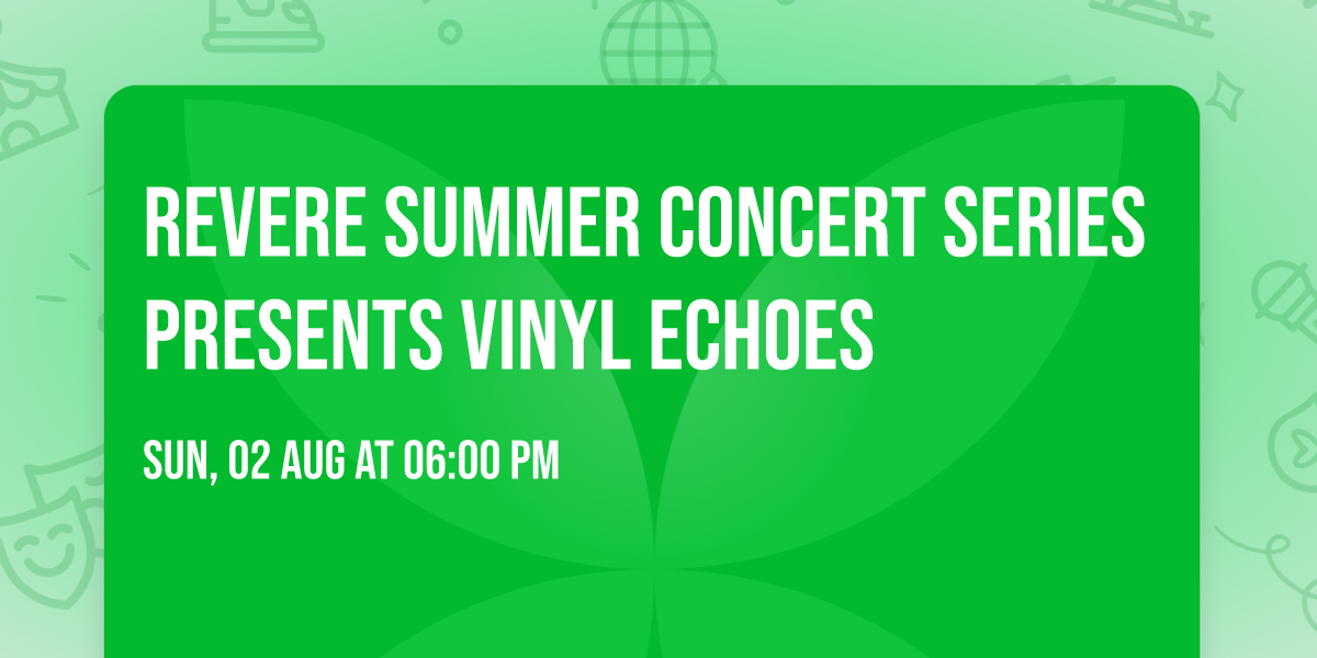 Revere Summer Concert Series Presents Vinyl Echoes