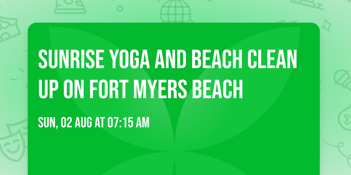 Sunrise Yoga and beach clean up on Fort Myers Beach 