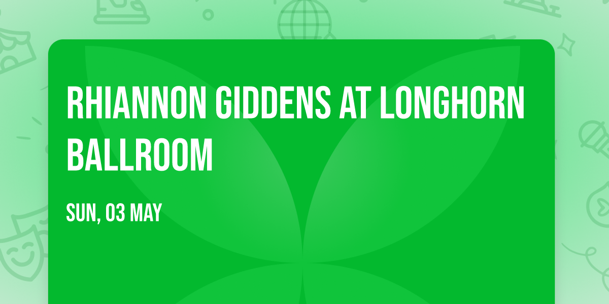 Rhiannon Giddens at Longhorn Ballroom