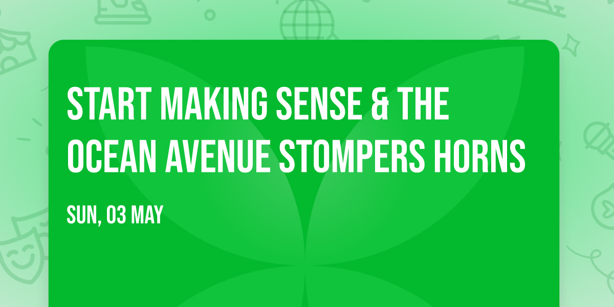 Start Making Sense & The Ocean Avenue Stompers Horns