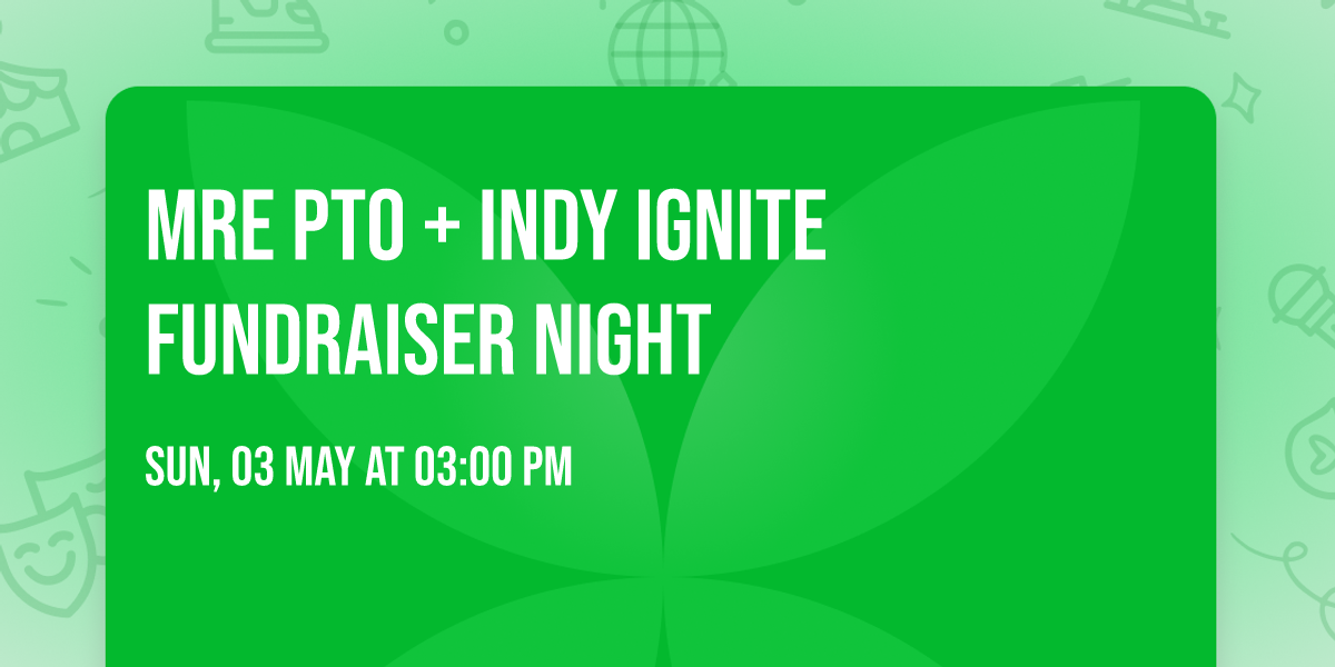 MRE PTO + Indy Ignite Fundraiser Night 