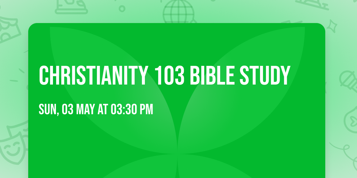 Christianity 103 Bible Study