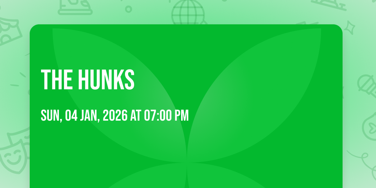THE HUNKS