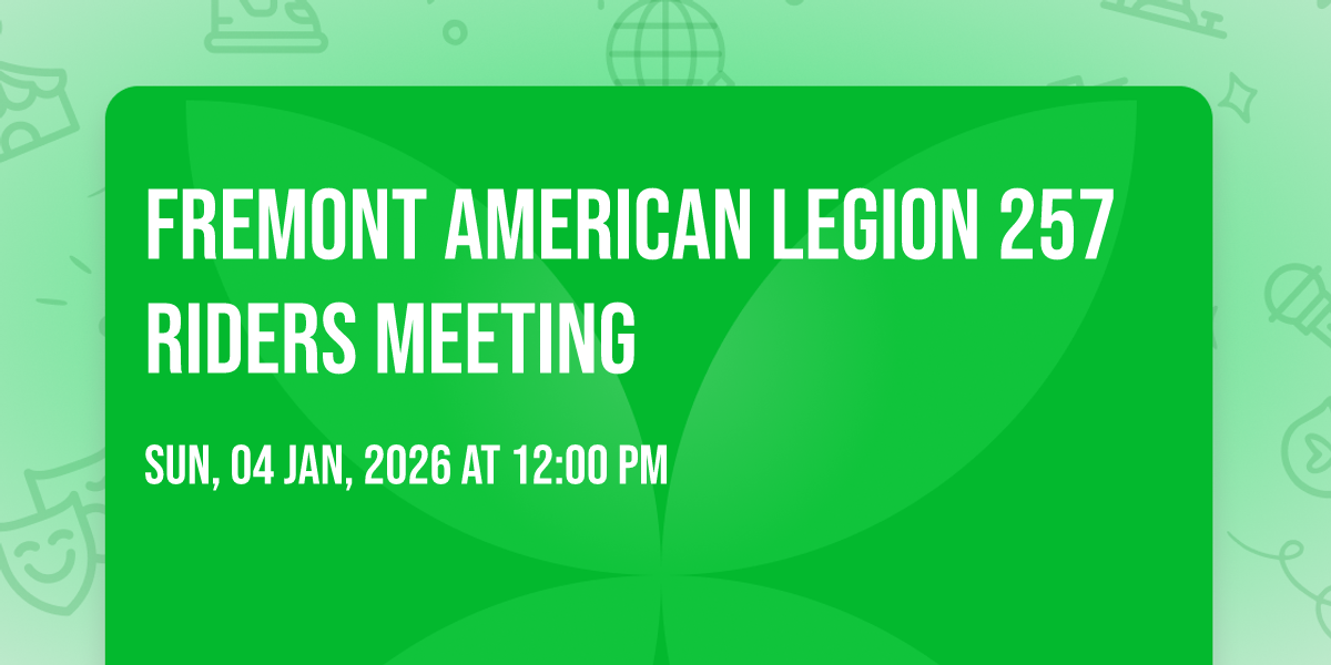 Fremont American Legion 257 Riders meeting, Fremont American Legion, 4 ...