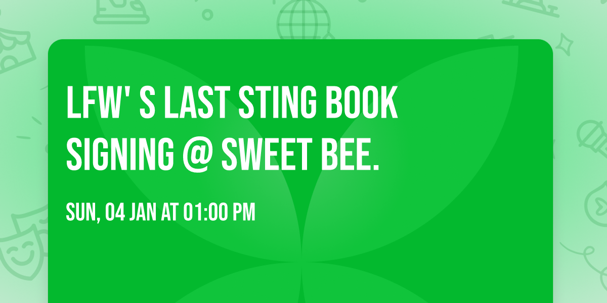 LFW' s last sting book signing @ Sweet Bee.