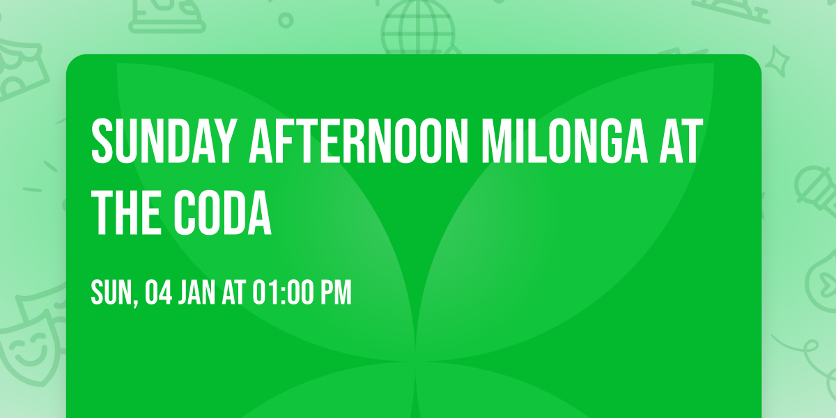 Sunday Afternoon Milonga at The Coda