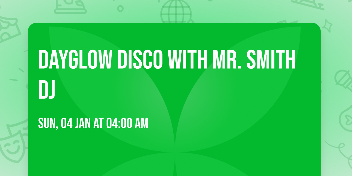 Dayglow Disco with Mr. Smith DJ