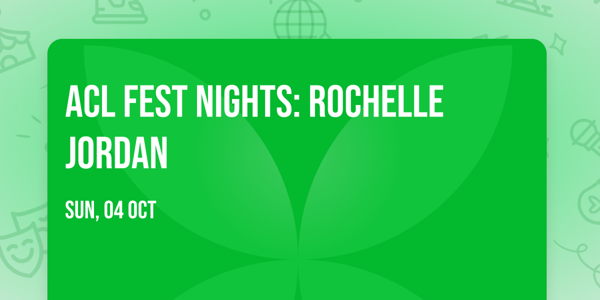 ACL Fest Nights: Rochelle Jordan