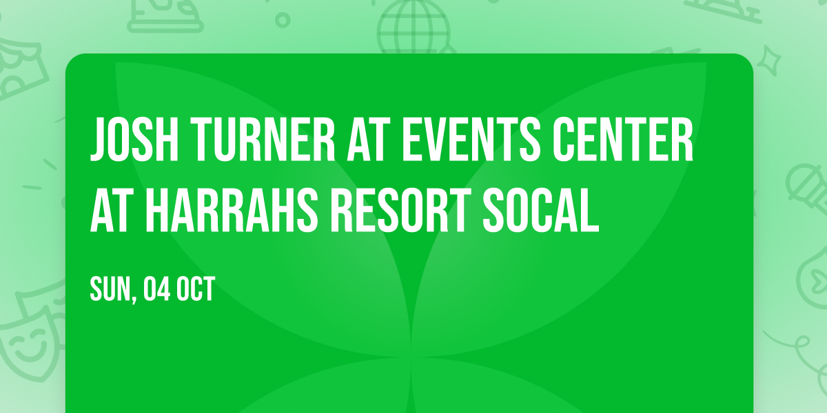 Josh Turner at Events Center at Harrahs Resort SoCal