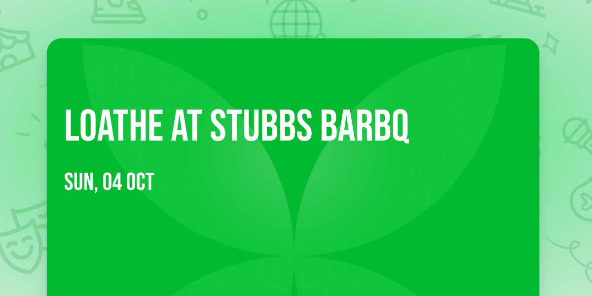 Loathe at Stubbs BarBQ