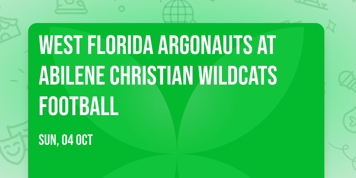West Florida Argonauts at Abilene Christian Wildcats Football