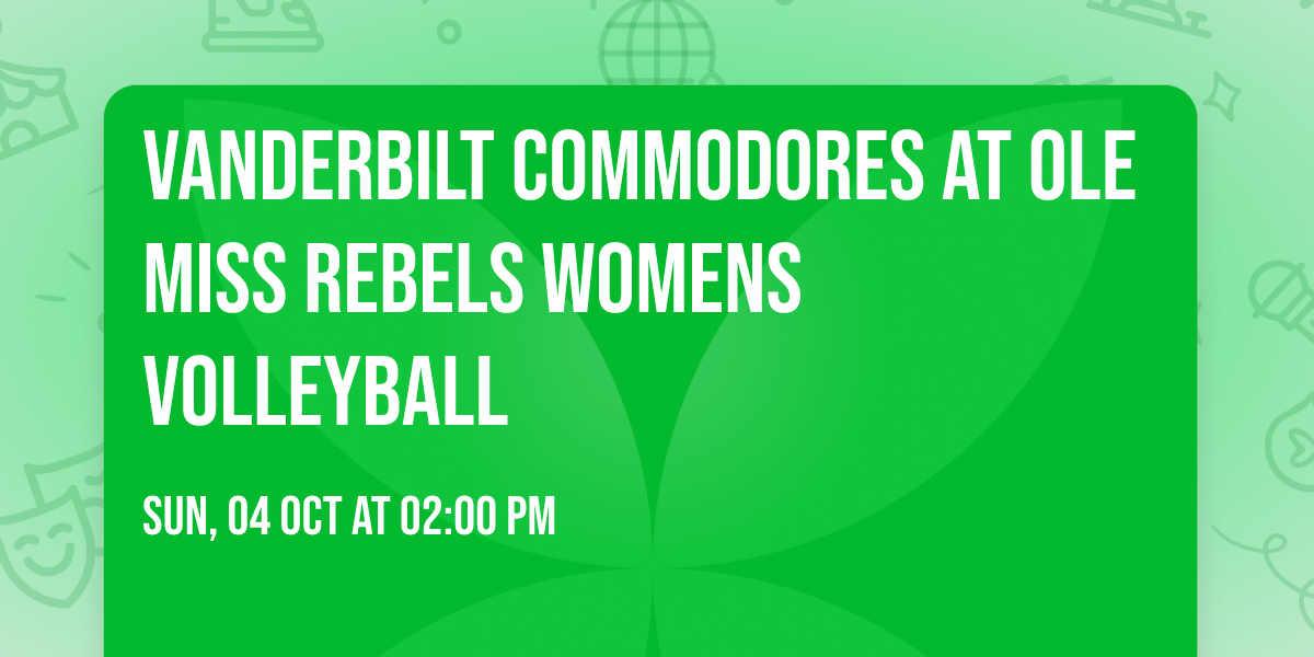 Vanderbilt Commodores at Ole Miss Rebels Womens Volleyball