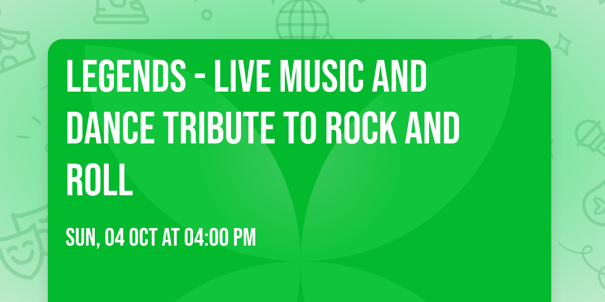 LEGENDS - Live Music and Dance Tribute to Rock and Roll