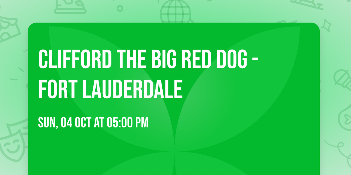 Clifford the Big Red Dog - Fort Lauderdale