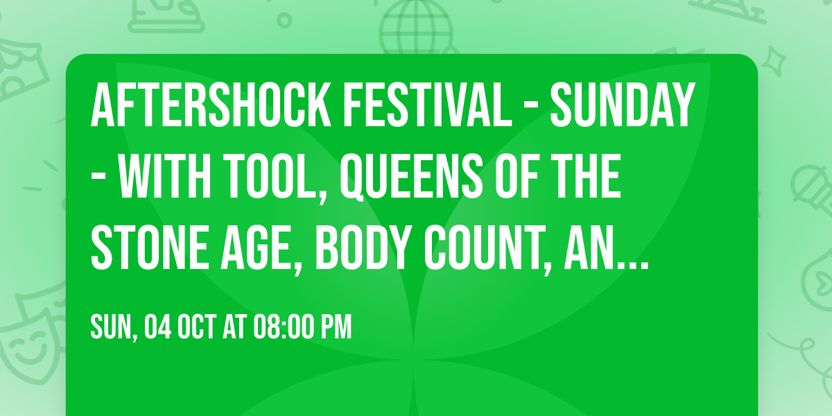 Aftershock Festival - Sunday - with Tool, Queens of the Stone Age, Body Count, and more