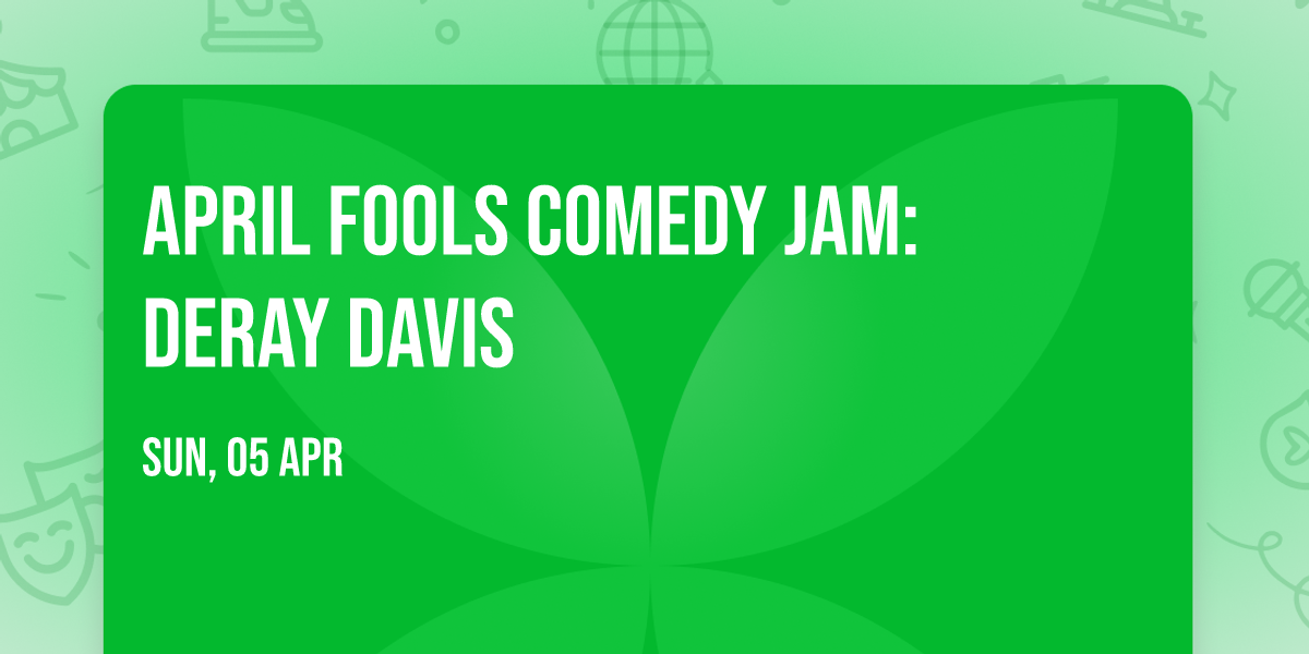 April Fools Comedy Jam: DeRay Davis