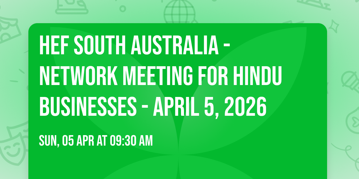 HEF South Australia - Network Meeting for Hindu Businesses - April 5, 2026