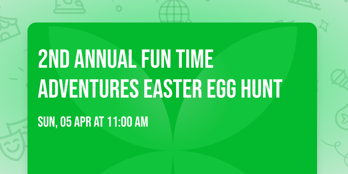 \ud83e\udd5a2nd Annual Fun Time Adventures Easter Egg Hunt \ud83e\udd5a\ud83d\udc30