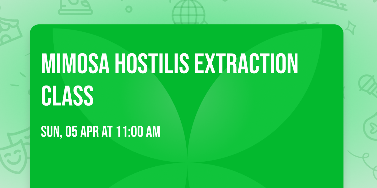 Mimosa Hostilis Extraction Class