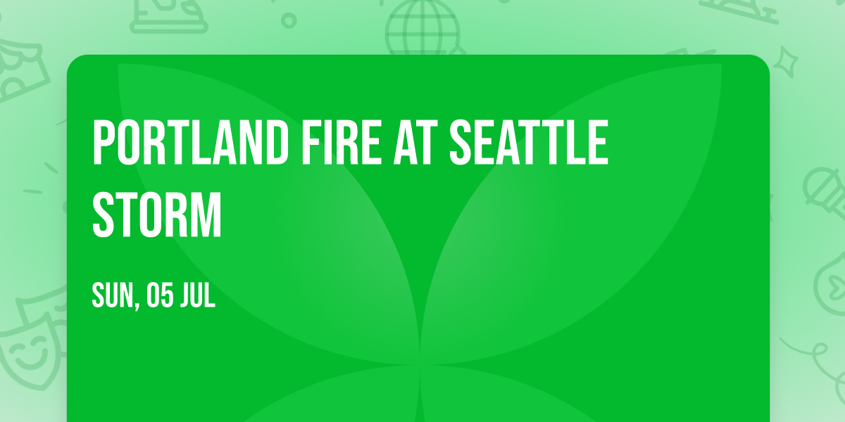 Portland Fire at Seattle Storm