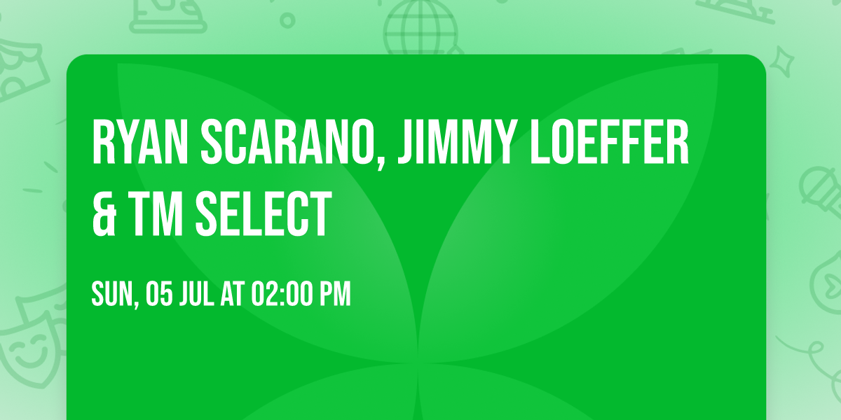 Ryan Scarano, Jimmy Loeffer & TM Select