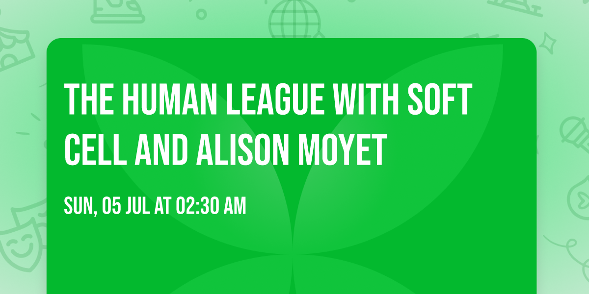 The Human League with Soft Cell and Alison Moyet