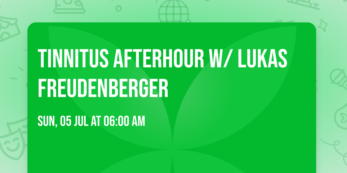Tinnitus Afterhour w\/ Lukas Freudenberger 