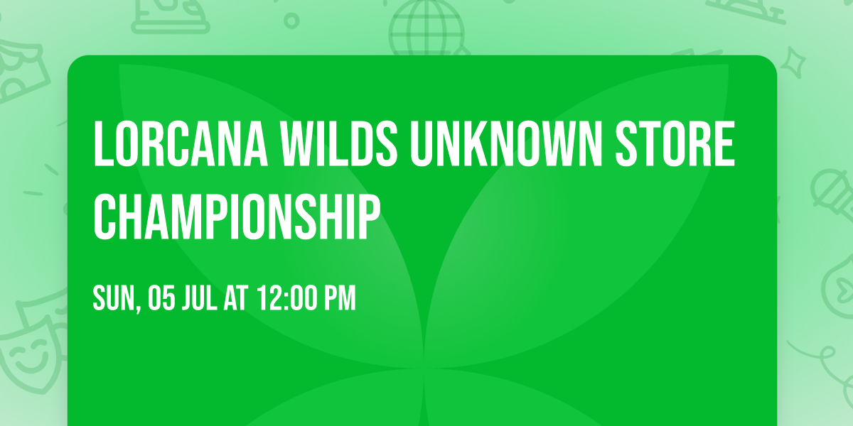 Lorcana Wilds Unknown Store Championship