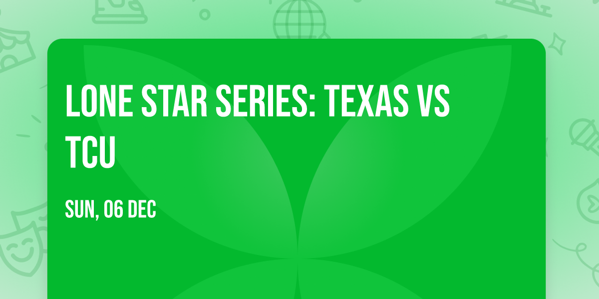 Lone Star Series: Texas vs TCU