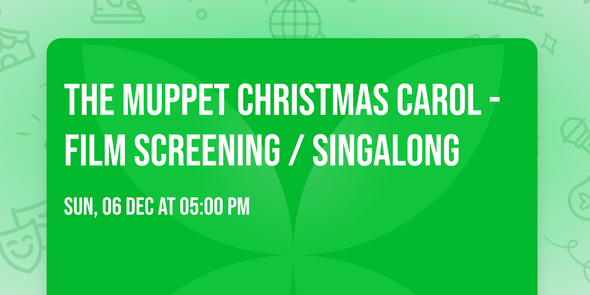 The Muppet Christmas Carol - Film Screening \/ Singalong