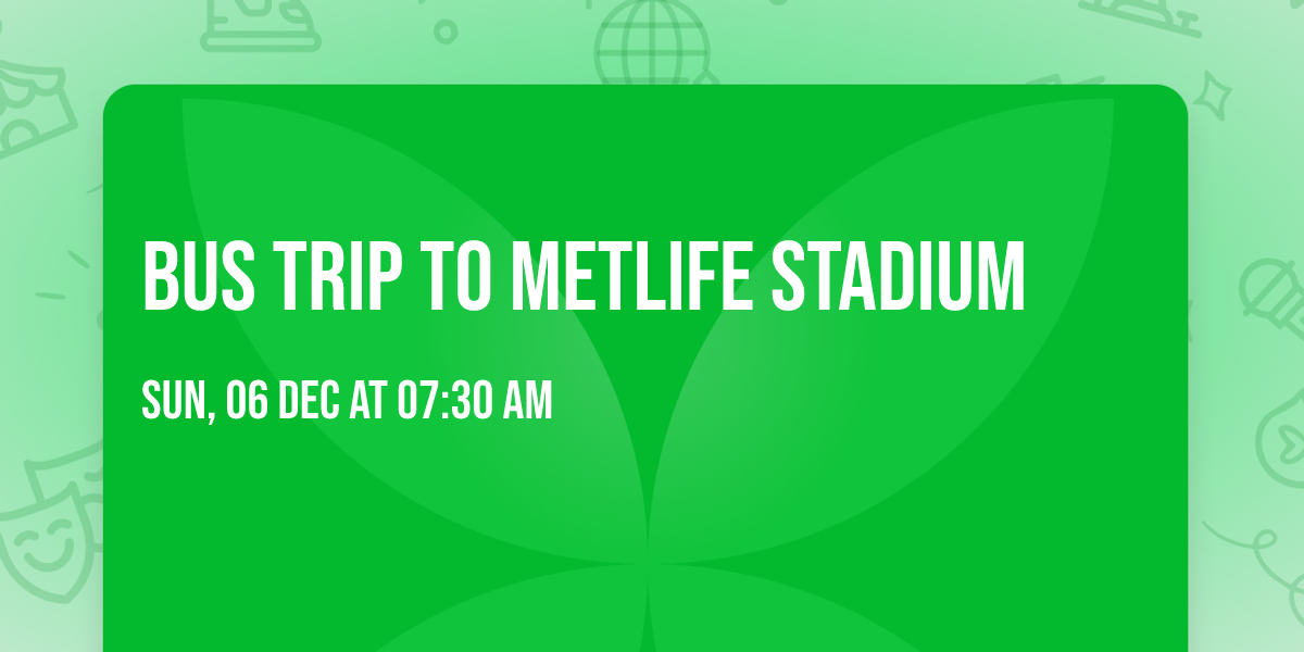 Bus trip to MetLife Stadium