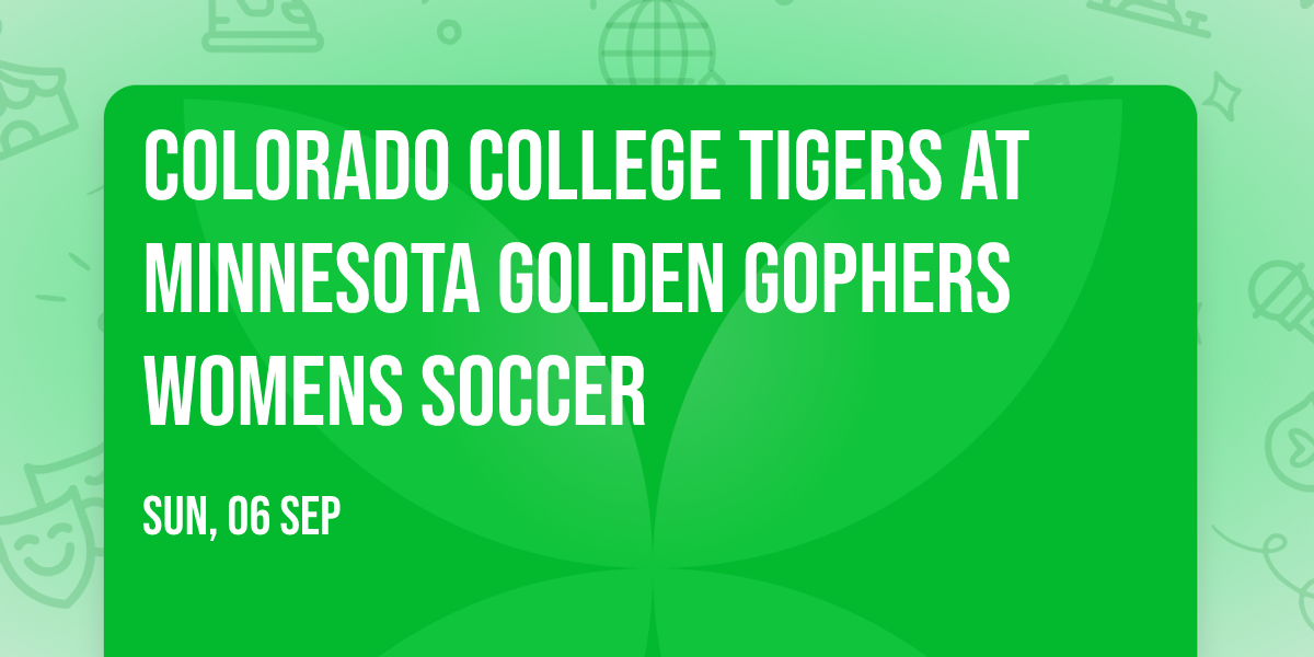 Colorado College Tigers at Minnesota Golden Gophers Womens Soccer