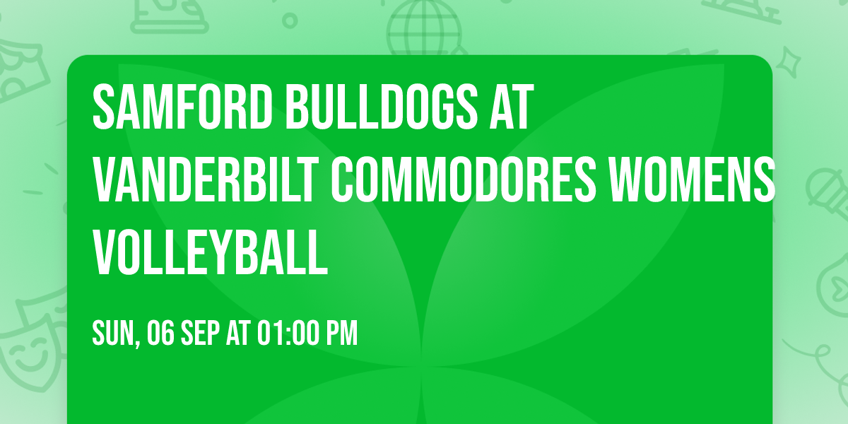 Samford Bulldogs at Vanderbilt Commodores Womens Volleyball